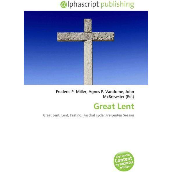 Great Lent, Sachbücher von John McBrewster, Frederic P. Miller, Agnes F. Vandome