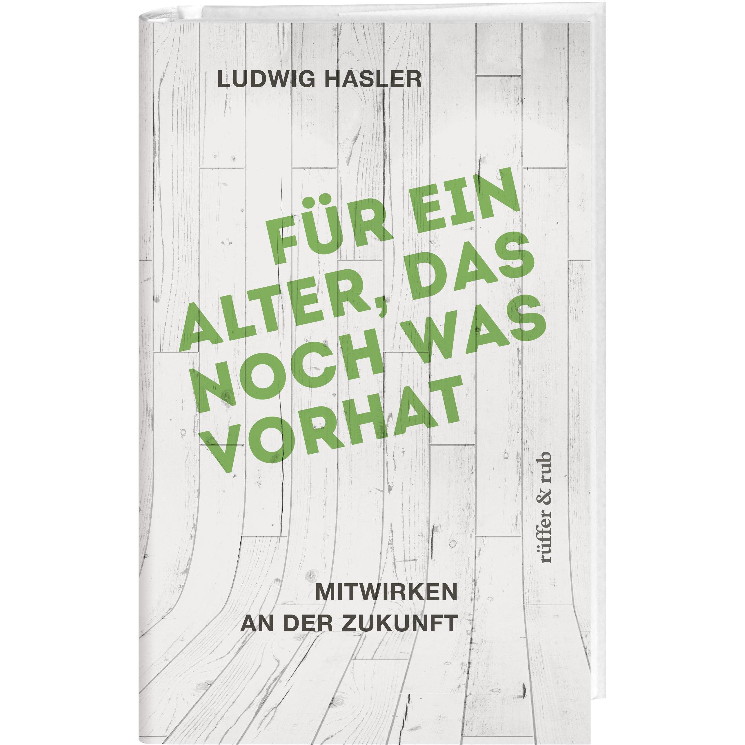 Für ein Alter, das noch was vorhat, Sachbücher von Ludwig Hasler
