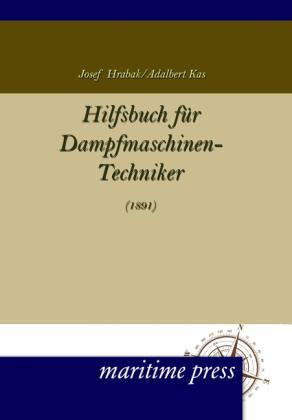 Produktbild Hilfsbuch für Dampfmaschinen-Techniker (Deutsch, Adalbert Kas, Josek Hrabak, 2012)