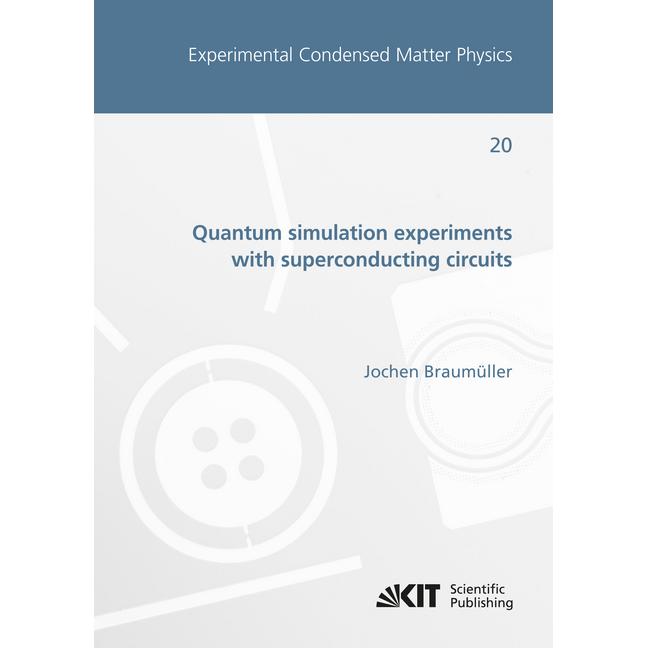 Quantum simulation experiments with superconducting circuits, Fachbücher von Jochen Braumüller