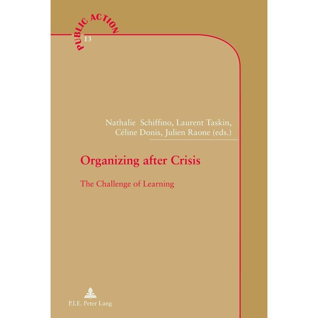 Organizing after Crisis, Fachbücher von Julien Raone, Nathalie Schiffino, Laurent Taskin, Céline Donis