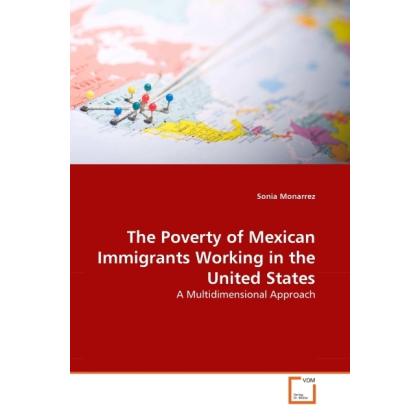 The Poverty of Mexican Immigrants Working in the United States, Fachbücher