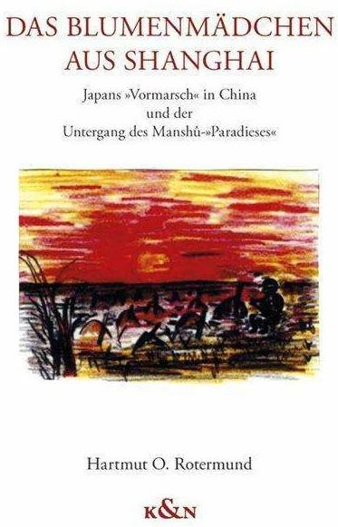 Produktbild Rotermund:Das Blumenmädchen aus Shangha (Deutsch, Hartmut O. Rotermund, 2024)