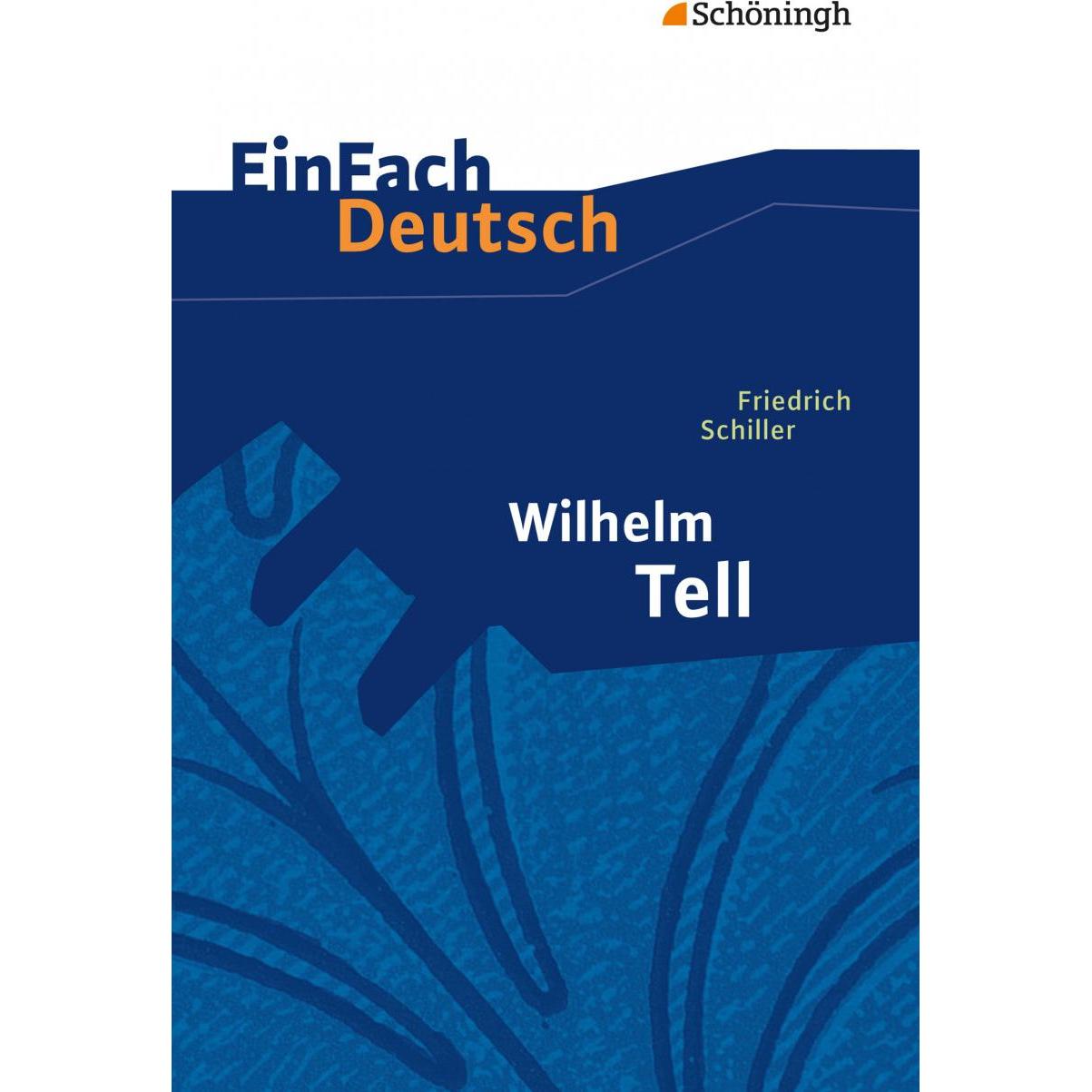 Friedrich Schiller: Wilhelm Tell, Schulbücher von Günter Schumacher
