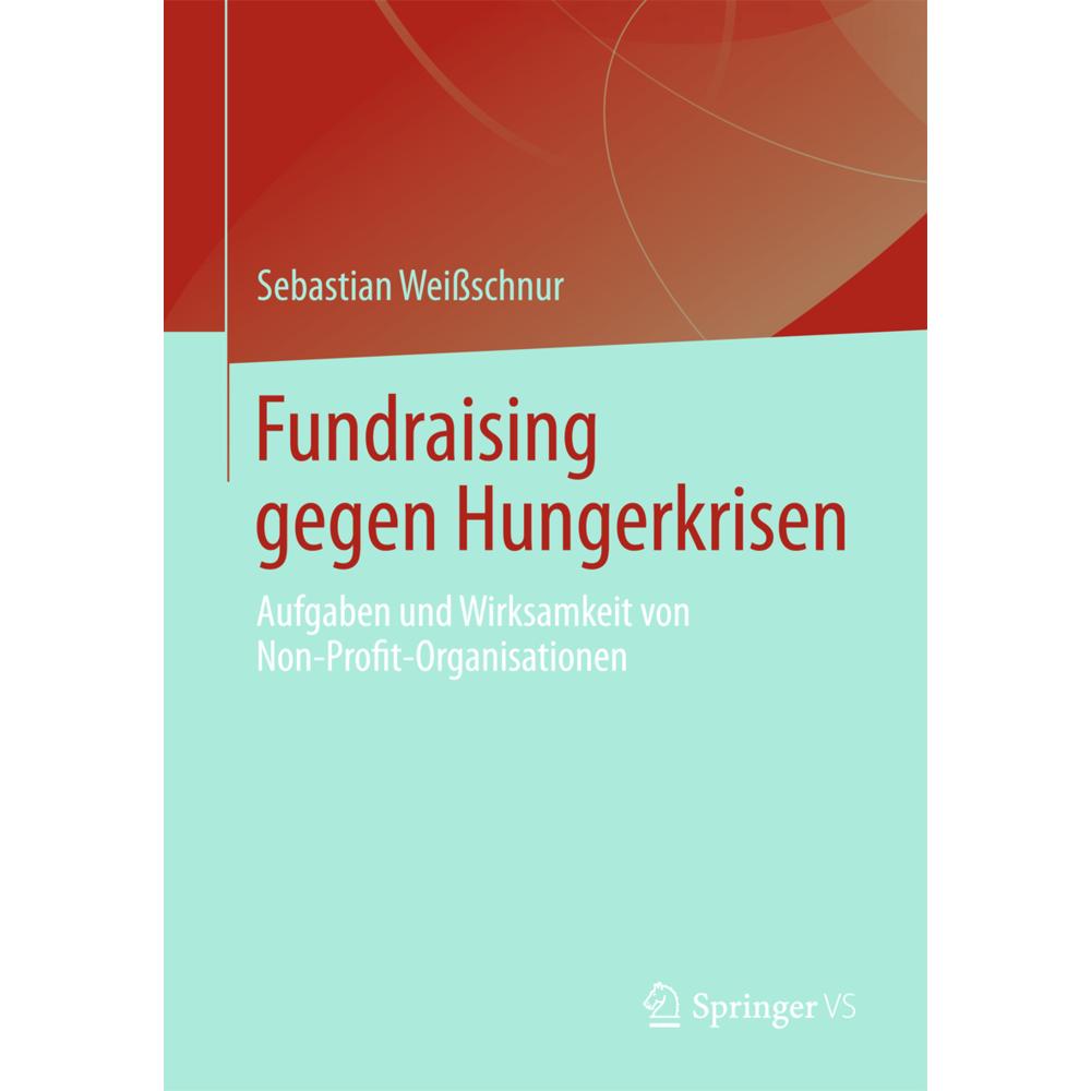 Fundraising gegen Hungerkrisen, Fachbücher von Sebastian Weissschnur