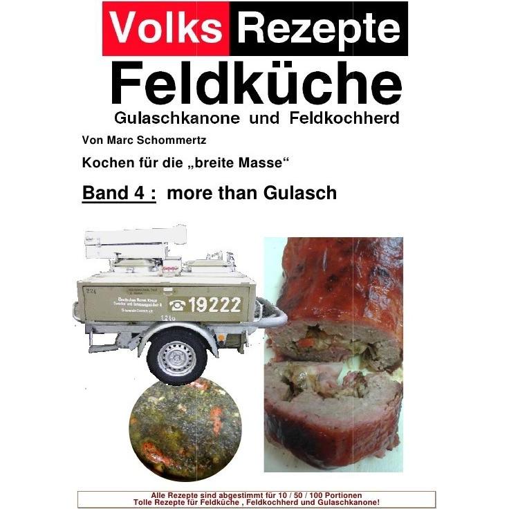 Volksrezepte Band 4 - more than Gulasch, Ratgeber von Marc Schommertz