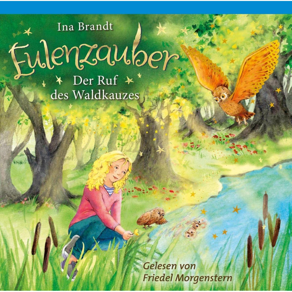Eulenzauber (11). Der Ruf des Waldkauzes, Kinderbücher von Ina Brandt