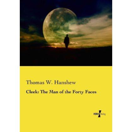 Cleek: The Man of the Forty Faces, Belletristik von Thomas W. Hanshew