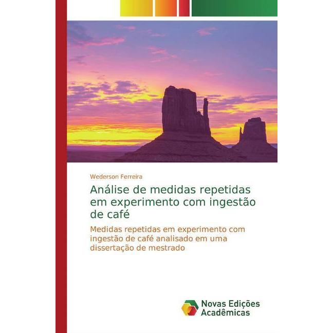 Análise de medidas repetidas em experimento com ingestão de café, Fachbücher von Wederson Ferreira