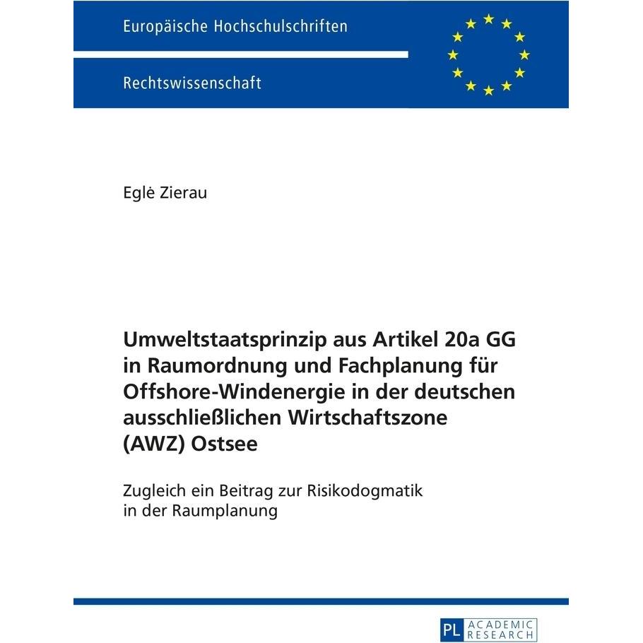 Umweltstaatsprinzip aus Artikel 20a GG in Raumordnung und Fachplanung für Offshore-Windenergie in de, Fachbücher von Egl...
