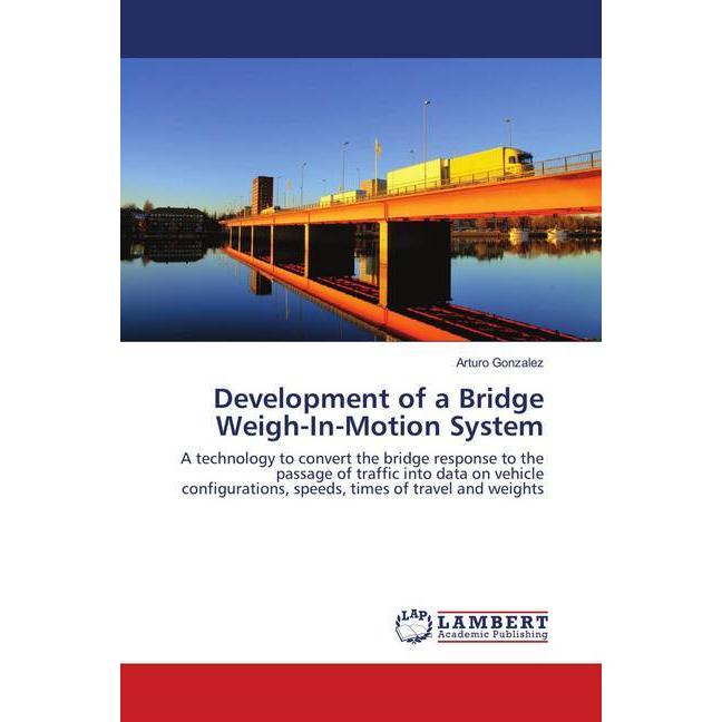 Development of a Bridge Weigh-In-Motion System, Fachbücher