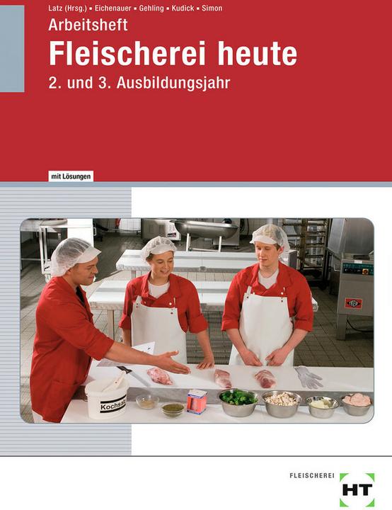 Image du produit Arbeitsheft mit eingetragenen Lösungen Fleischerei heute (Allemand, Christina Simon, Dr. Christine Brombach, Gerhard Eichenauer, Johannes Gehling, Klaus-Dieter Kudick, Norbert Latz, 2021)
