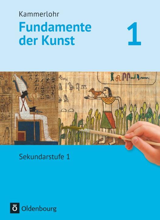 Produktbild Kammerlohr - Fundamente der Kunst 1. Schülerbuch (Deutsch, Barbara Lutz-Sterzenbach, Barbara/Preuss, Christineua, Grütjen, Jörg/Lutz-Sterzenbach, Martin Klinkner, Tanya Berlinger-Odemer, Thomas Michl, 2017)
