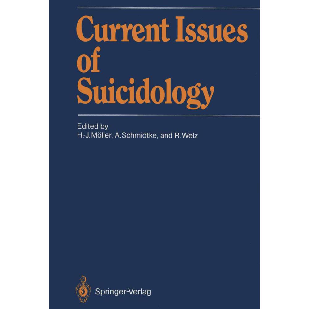 Current Issues of Suicidology, Fachbücher von Armin Schmidtke, Hans-Jürgen Möller, Rainer Welz