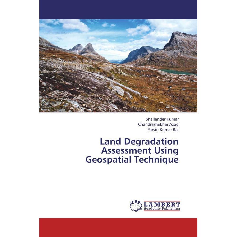 Land Degradation Assessment Using Geospatial Technique, Fachbücher