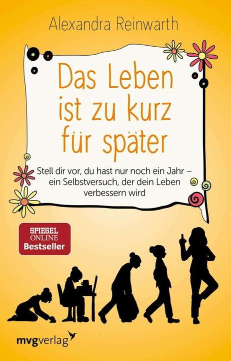 Produktbild Das Leben ist zu kurz für später (Deutsch, Alexandra Reinwarth, 2018)