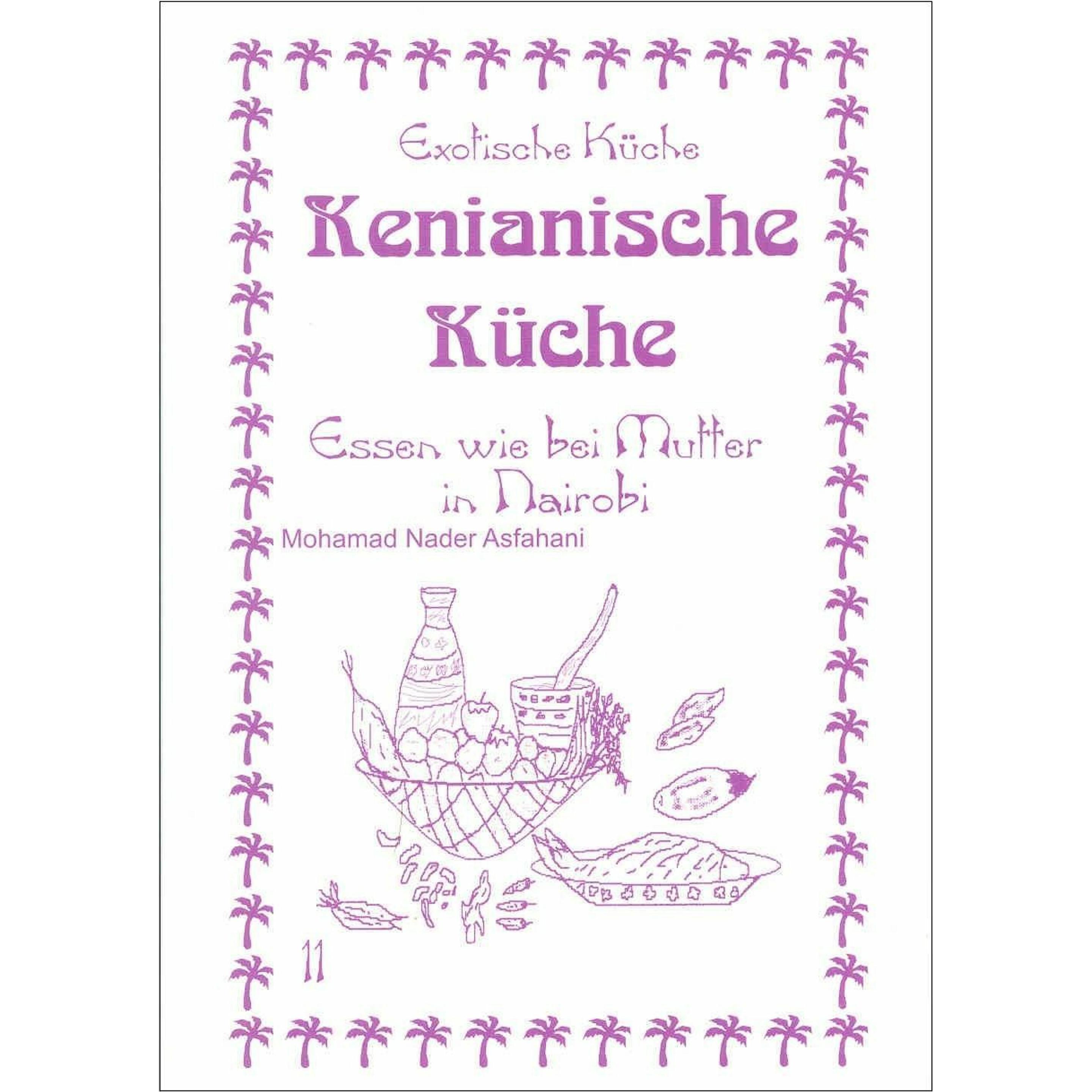 Kenianische Küche, Ratgeber von M. Nader Asfahani, Mohamad N Asfahani
