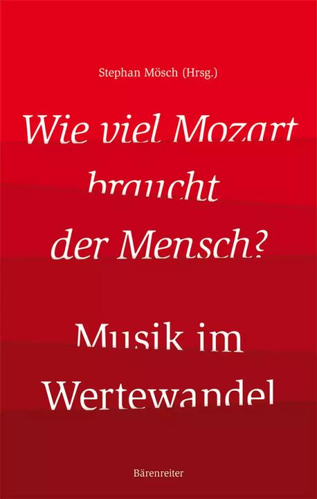 Produktbild Wie viel Mozart braucht der Mensch? (Deutsch, Stephan Mösch, 2022)