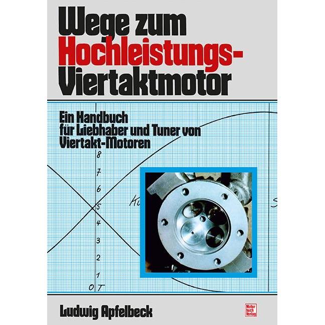 Wege zum Hochleistungs-Viertaktmotor, Ratgeber von Ludwig Apfelbeck