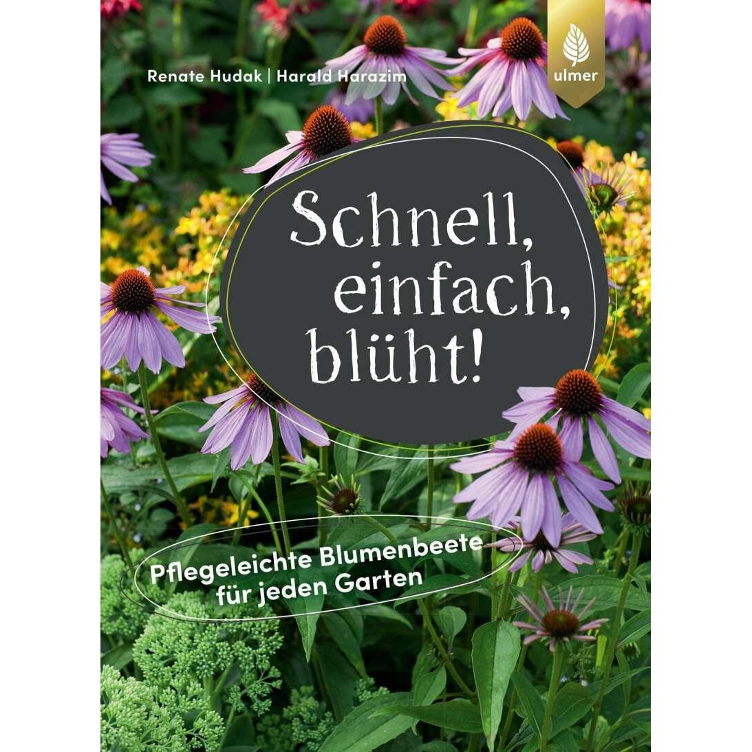 Schnell, einfach, blüht, Sachbücher von Renate Hudak, Harald Harazim