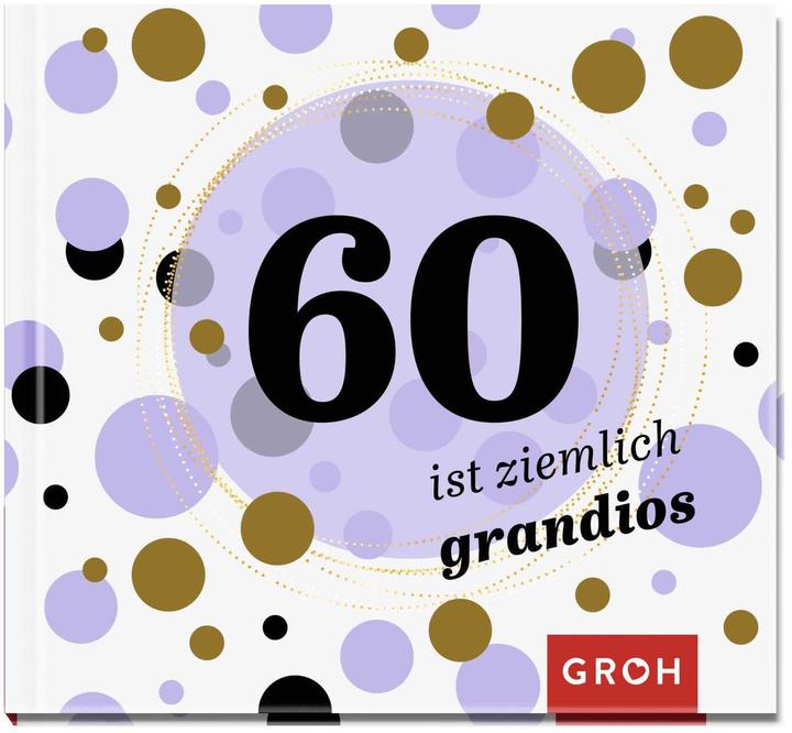 Produktbild 60 ist ziemlich grandios (Deutsch, Groh Verlag, 2017)