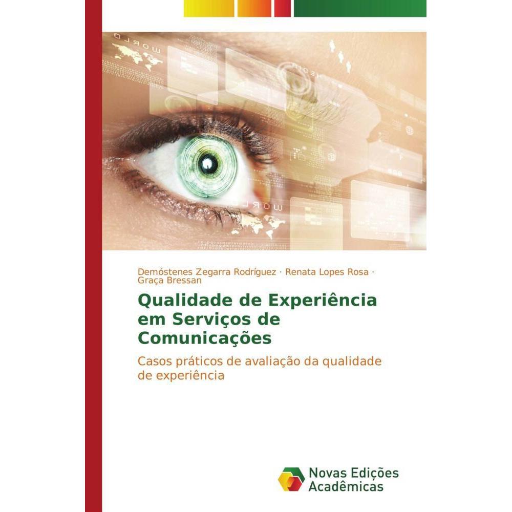 Qualidade de Experiência em Serviços de Comunicações, Fachbücher von Renata Lopes Rosa, Graça Bressan, Demóstenes Zegarr...