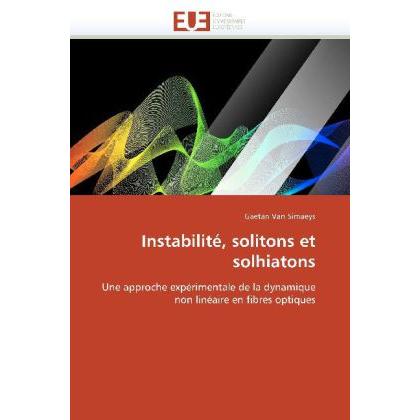 Instabilité, solitons et solhiatons, Fachbücher von Gaetan Van Simaeys