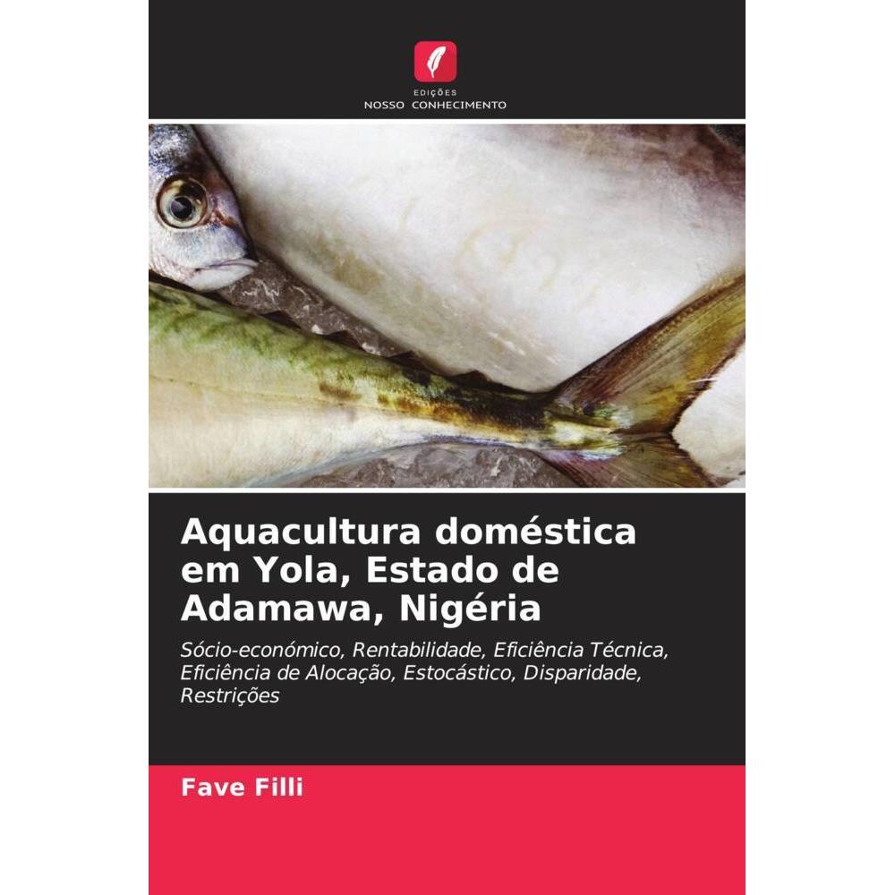 Aquacultura doméstica em Yola, Estado de Adamawa, Nigéria, Fachbücher von Fave Filli