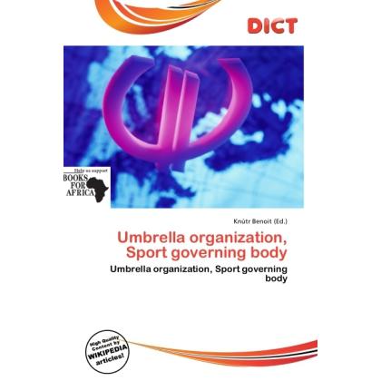 Umbrella organization, Sport governing body, Ratgeber von Knútr Benoit