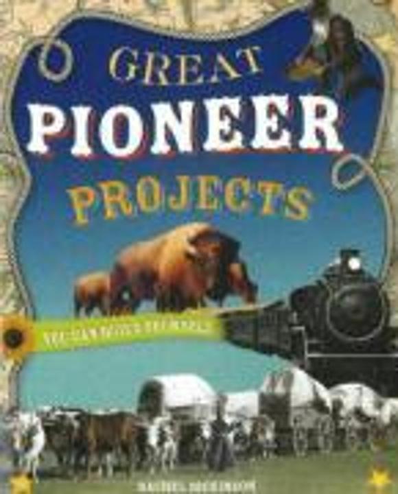 Nomad Great Pioneer Projects (Inglese, Rachel Dickinson, Shawn Braley, 2007)