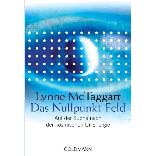 Das Nullpunkt-Feld, Fachbücher von Lynne McTaggart