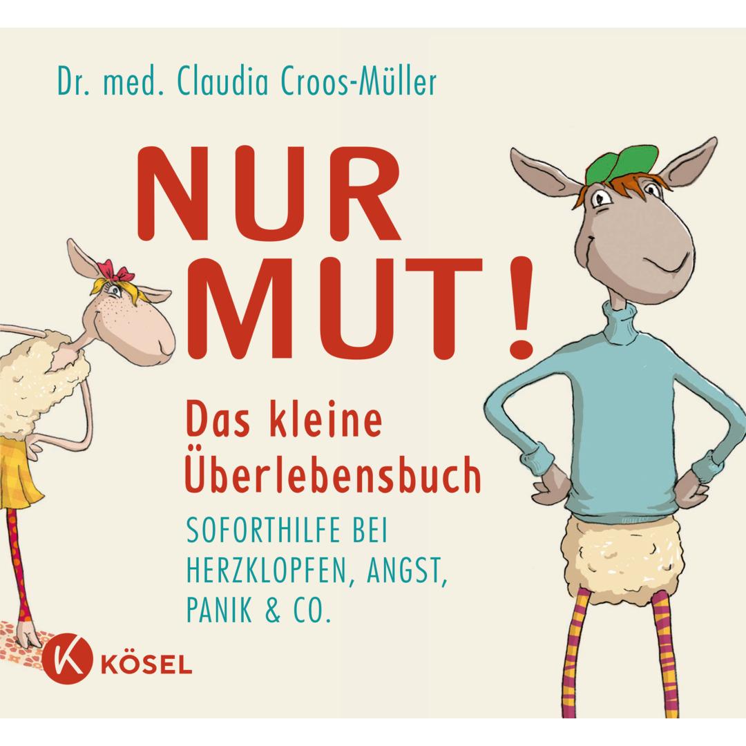Nur Mut! Das kleine Überlebensbuch, Ratgeber von Claudia Croos-Müller