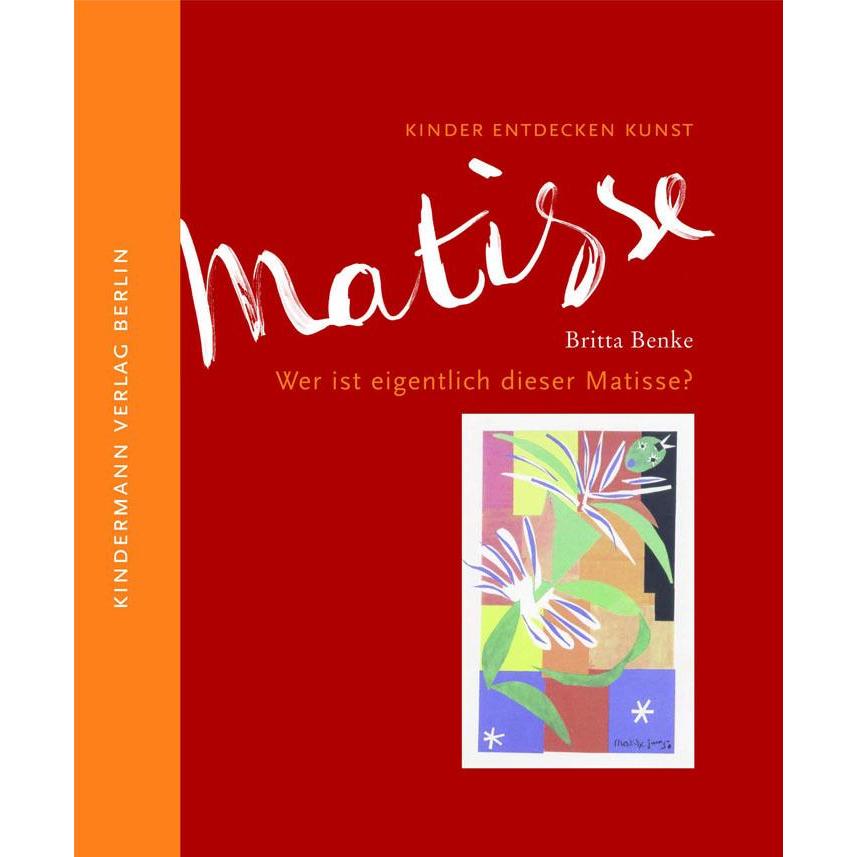 Wer ist eigentlich dieser Matisse?, Kinderbücher von Britta Benke