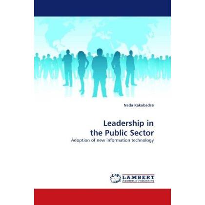 Leadership in the Public Sector, Fachbücher von Nada K. Kakabadse