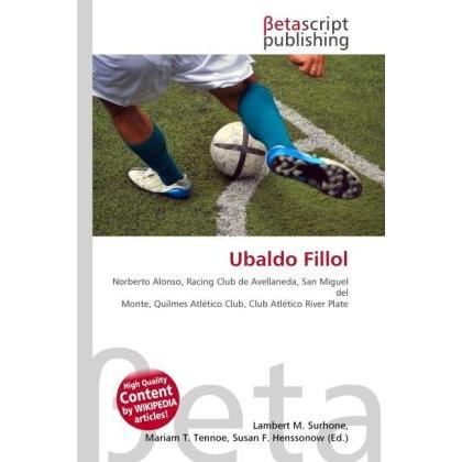 Ubaldo Fillol, Ratgeber von Lambert M. Surhone, Mariam T. Tennoe, Susan F. Henssonow