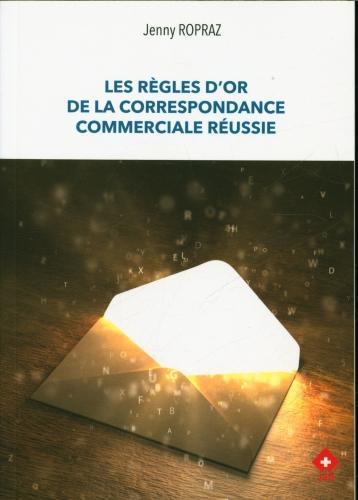 Produktbild Les règles d'or de la correspondance commerciale réussie (Französisch, Ropraz Jenny, 2022)
