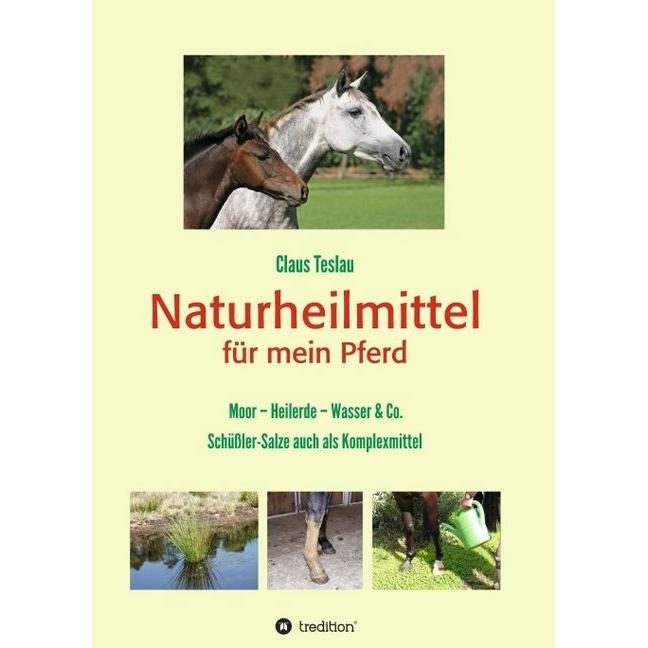 Naturheilmittel für mein Pferd, Ratgeber von Claus Teslau