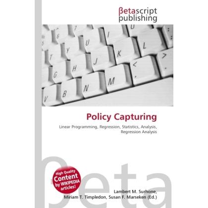 Policy Capturing, Fachbücher von Miriam T. Timpledon, Susan F. Marseken, Lambert M. Surhone
