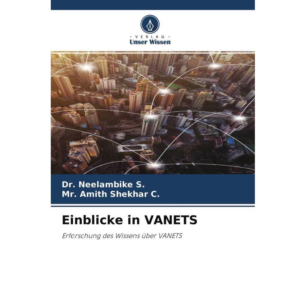 Einblicke in VANETS, Fachbücher von Mr. Amith Shekhar C., Dr. Neelambike S.