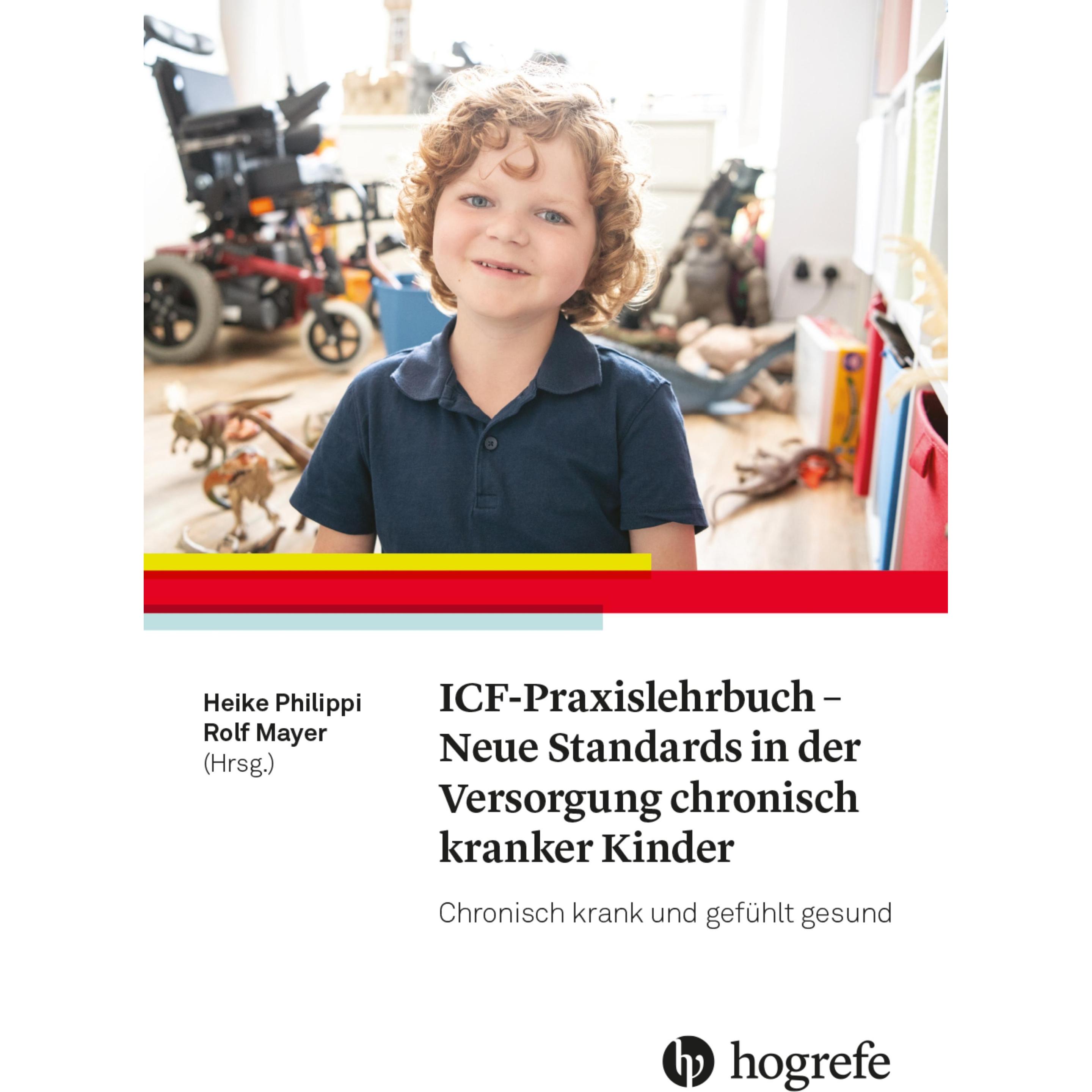 Thumbnail - ICF-Praxislehrbuch - Neue Standards in der Versorgung chronisch kranker Kinder, Schulbücher von Heike Philippi, Rolf May...