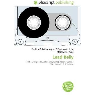 Lead Belly, Fachbücher von Agnes F. Vandome, Frederic P. Miller, John McBrewster