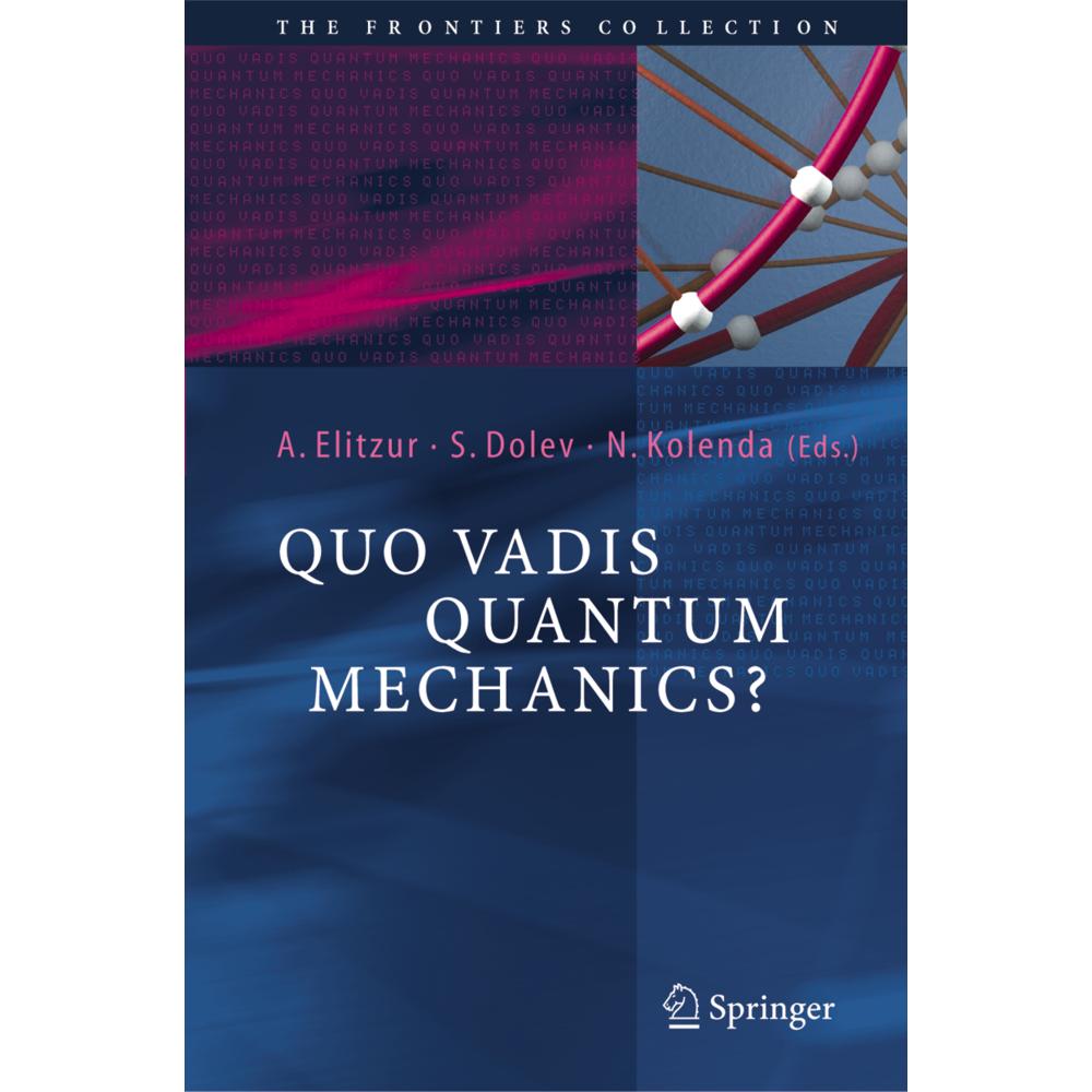 Thumbnail - Quo Vadis Quantum Mechanics?, Fachbücher von Avshalom C. Elitzur, Nancy Kolenda, Shahar Dolev