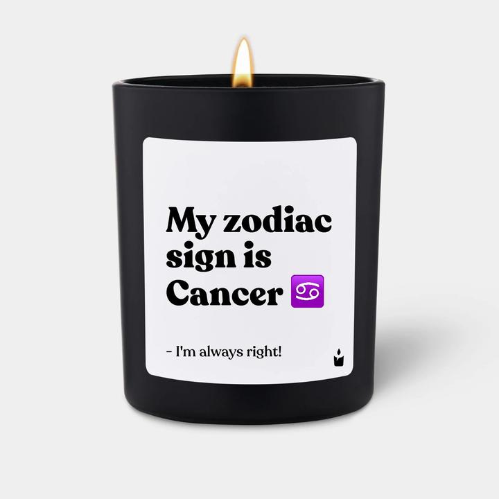 Chatty Candles Duftkerze Woody My zodiac sign is Cancer - I'm always right!