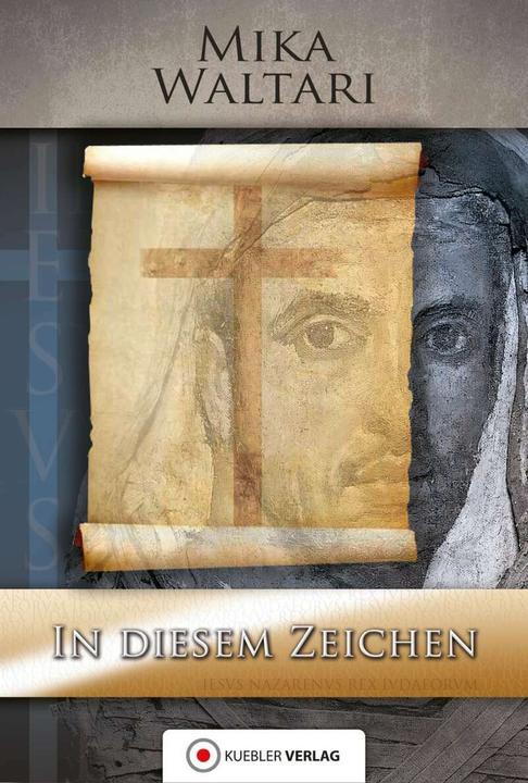 Produktbild Kübler In diesem Zeichen (Deutsch, Andreas Ludden, Josef Tichy, Mika Waltari, 2016)