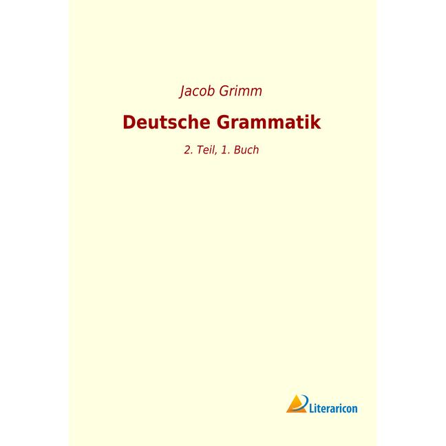 Deutsche Grammatik, Fachbücher von Jacob Grimm