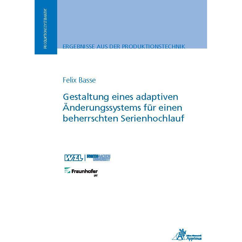 Gestaltung eines adaptiven Änderungssystems für einen beherrschten Serienhochlauf, Fachbücher von Felix Basse