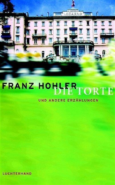 Produktbild Die Torte und andere Erzählungen (Deutsch, Franz Hohler, 2004)