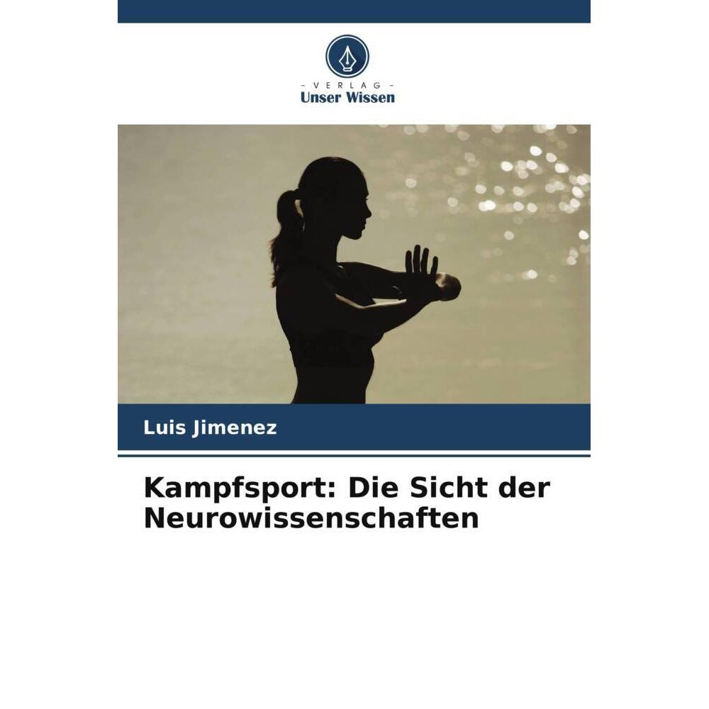 Unser Wissen Kampfsport: Die Sicht der Neurowissenschaften (Luis Jiménez, 2024) (57076635)