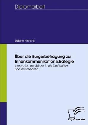 Produktbild Über die Bürgerbefragung zur Innenkommunikationsstrategie (Deutsch, Sabine Hinrichs, 2008)