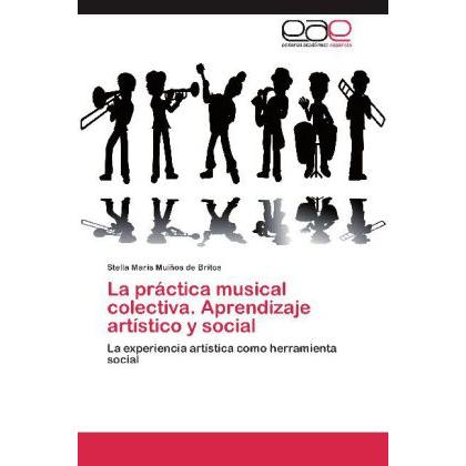 La práctica musical colectiva. Aprendizaje artístico y social, Fachbücher